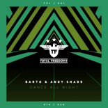 Barto & Andy Shade - Dance All Night (Extended Mix)