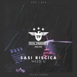 Sasi Riscica - Need U (Original Mix)