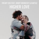 Freaky DJs feat. Jimmy Hennessy & KaktuZ - Higher Love (Original Mix)
