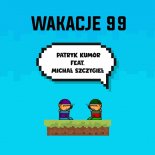 Patryk Kumór feat. Michał Szczygieł - Wakacje 99