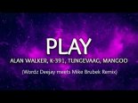 Alan Walker, K 391, Tungevaag, Mangoo - PLAY (Wordz Deejay meets Mike Brubek Remix)