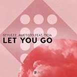 Stylezz , Ametisto feat Ticia - Let You Go (Original Mix)