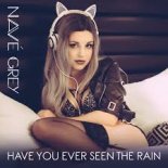 Navé Grey - Have You Ever Seen The Rain