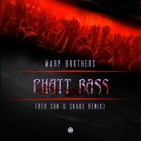 Warp Brothers - Phatt Bass (Red Sun & Shade Remix)
