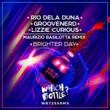 Rio Dela Duna, Groovenerd, Lizzie Curious - Brighter Day (Maurizio Basilotta Radio Edit)