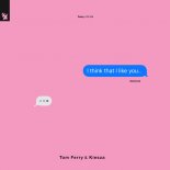 Tom Ferry & Kiesza - I Think That I Like You (Original Mix)
