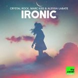 Crystal Rock & Marc Kiss feat. Alessia Labate - Ironic