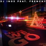 DJ Inox, Frenchy - Here We Go (Radio Edit)