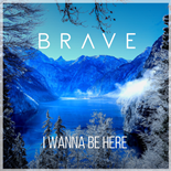 Brave - I Wanna Be Here (Extended Mix)