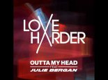 Love Harder feat Julie Bergan - Outta My Head