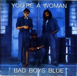 Bad Boys Blue - You're a woman (Cruhy Bootleg)