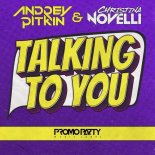 Andrey Pitkin & Christina Novelli - Talking to You (Original Mix)