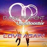 Danny Fervent, UltraBooster - Love Again (UltraBooster Remix)