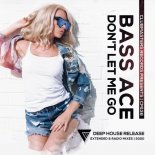 Bass Ace - Don\'t Let Me Go (Radio Edit)