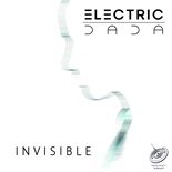 Electric Dada - Invisible (Extended Mix)