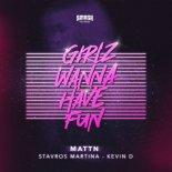 MATTN , Stavros Martina & Kevin D - Girlz Wanna Have Fun (Extended Mix)
