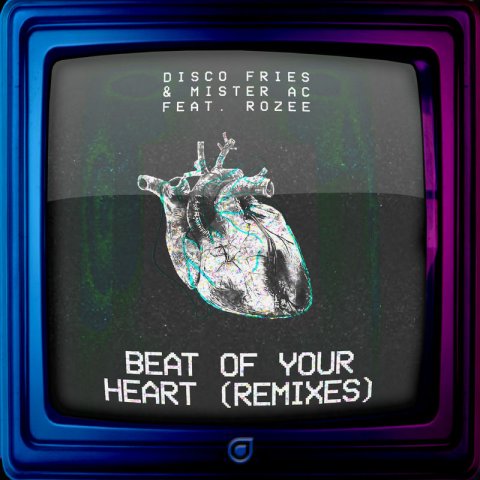 Disco Fries & Mister AC Feat. Rozee - Beat Of Your Heart (VIVID Remix)