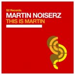 Martin Noiserz - This Is Martin