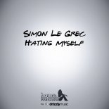 Simon Le Grec - Hating Myself (Maxi Bells Mix)