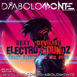 DJ DIABOLOMONTE SOUNDZ - SEXY`n`DEVILISH ELECTRO SOUNDZ 2020 ( CRAZY ELECTRONIC MIX 2020 )