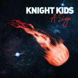 Knight Kids - A Sign (Radio Edit)