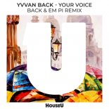 Yvvan Back - Your Voice (Back & Em Pi Remix)