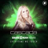 Cascada - Everytime We Touch (Sound Rush Extended Remix)