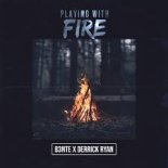 B3nte & Derrick Ryan - Playing With Fire