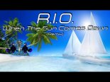 R.I.O. - When the Sun Comes Down (Dirty Rush Live In Rio Radio Edit)