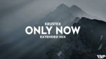 Krustex - Only Now (Extended Mix)
