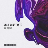 Max Konstants - Had to Leave (Original Mix)