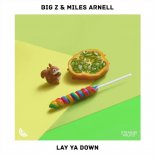 Big Z & Miles Arnell - Lay Ya Down (Original Mix)