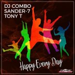 DJ Combo & Sander-7 feat. Tony T - Happy Every Day (Original Mix)