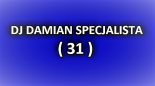 DJ DAMIAN SPECJALISTA ( 31 )