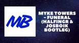 Myke Towers - Funeral (Halfingr & JOSBOIK Bootleg)