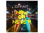 Dj Fait - Now Or Never (Clubbticket Remix)