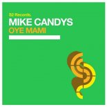 Mike Candys - Oye Mami (Original Club Mix)