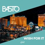 Basto - Wish For It (Original Mix)