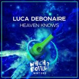 Luca Debonaire - Heaven Knows (Original Mix)