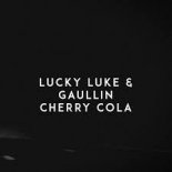 Lucky Luke & Gaullin - CHERRY COLA