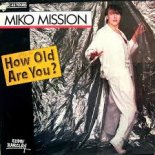 Miko Mission - How Old Are You (Vocal Version)