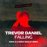Trevor Daniel - Falling (Eddie G & Misha Maklay Remix)