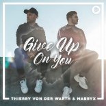 Thierry Von Der Warth X Mabry X - Give Up On You (Original Extended Mix)
