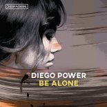 Diego Power - Be Alone (Original Mix)