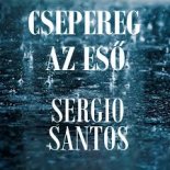 Sergio Santos - Csepereg Az eső (Dj Cupi x Dj Newmusic Bootleg)