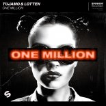 Tujamo & Lotten - One Million (Extended Mix)