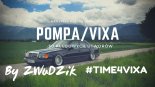 POMPAVIXA MUZYKA DO SAMOCHODU IMPREZE #TIME4VIXA BY ZWUDZIK MARZEC KWIECIEŃ 2020