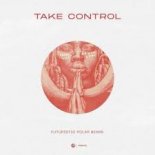 Futuristic Polar Bears - Take Control (Extended Mix)