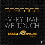 Cascada - Everytime We Touch (Norda & Master Blaster Extended Remix)
