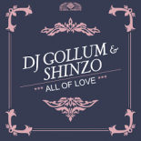 Dj Gollum & Shinzo - All Of Your Love (Hands Up Extended Mix)